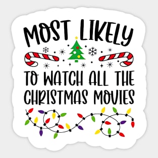 Most Likely To Watch All The Christmas Movies Funny Xmas Sticker